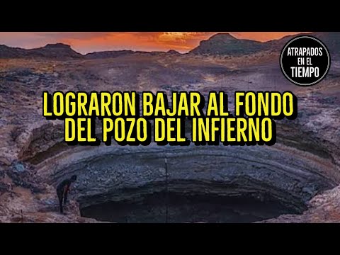 Lograron bajar al fondo del pozo del infierno