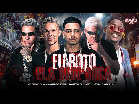 EU BOTO ELA PEDE SOCA - MC TONY BRUXO, MC XANDE RD, MC DU RED MC WL DA ZN, MC MANOGAB, BRUXARIA HITS