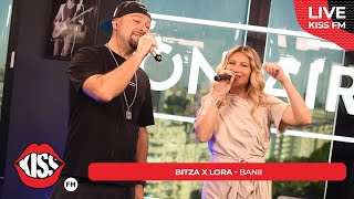 BITZA x LORA - Bani (LIVE @ KISS FM) #avanpremiera