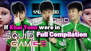 If Khai Yuen were in Squid Game Full Compilation (Part 1)