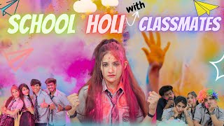 Holi With Classmates 🎨😍| Holi Special | Yash Choudhary | Saloni Sonkar