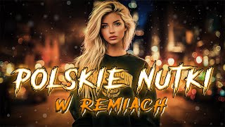 NAJLEPSZE POLSKIE NUTKI W REMIXACH  🔥 NAJLEPSZA MUZYKA KLUBOWA 2025 🔥 MUZYKA DO AUTA 🔥DJ TUNNE