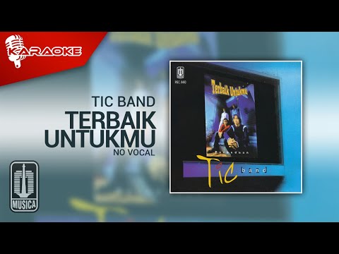 Tic Band – Terbaik Untukmu (Official Karaoke Video) | No Vocal