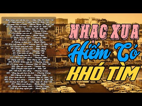 Nhạc Xưa Hiếm Có Khó Tìm - Nghe Là Mê ▶ Nhạc Vàng Xưa Chọn Lọc Hay Nhất Từ Trước Đến Nay