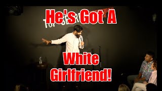 He's Got A White Girlfriend!