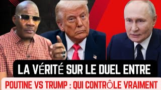 La vérité sur le duel Poutine vs Trump : Qui contrôle vraiment  – Analyse de Cheick Oumar Keita.