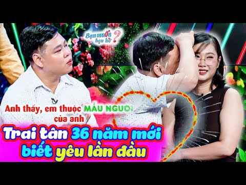 36 năm trong trắng TRAI TÂN yêu lần đầu bấm nút lia lịa ôm hôn bạn gái mới quen | Bạn Muốn Hẹn Hò