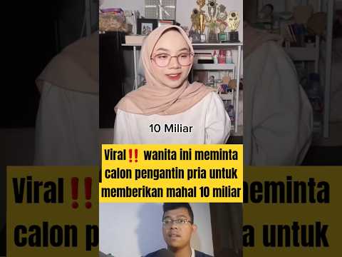 viral pengantin wanita meminta 10 miliar untuk mahar #shortvideo #pengantin #short