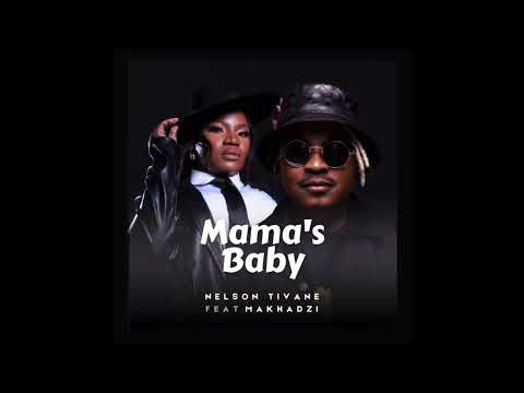 Nelson Tivane x Makhadzi - Mama’s Baby