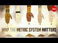 The Importance of the Metric System
