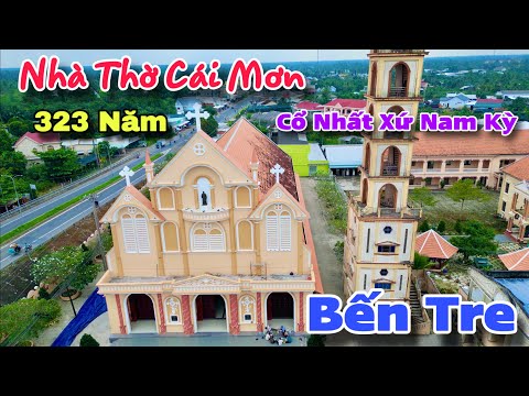 Nhà Thờ Cái Mơn Bến Tre 323 Năm Ngôi Nhà Thờ Cổ Nhất Xứ Nam Kỳ Đẹp Ấn Tượng | Khương Nhựt Minh