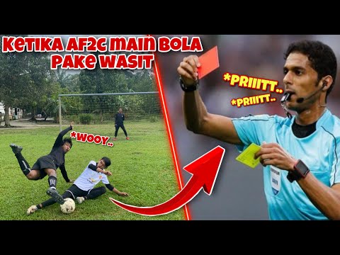 AKHIRNYA AF2C MAIN BOLA PAKE WASIT INTERNASIONAL