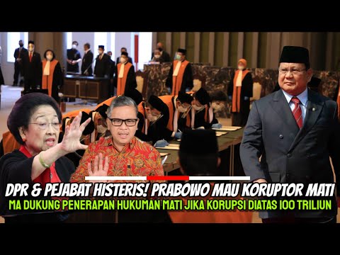 DPR & Pejabat HISTERIS! MA Dukung Usulan Prabowo yang mau Korupsi Di Atas 1 Triliun Dihukum Mati!