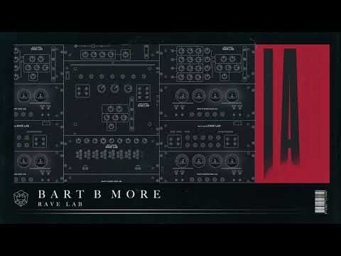 Bart B More - Rave Lab