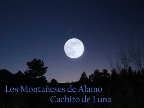 Cachito De Luna de Los Montaneses Del Alamo Letra y Video
