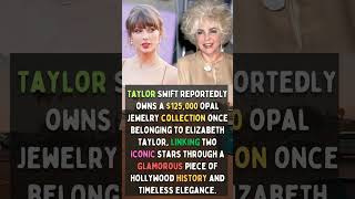 Taylor Swift’s $125K Opal Jewelry Collection Once Owned by Elizabeth Taylor