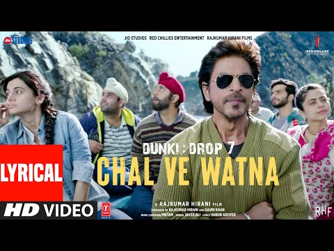 Dunki: Chal Ve Watna (Lyrical) | Shah Rukh Khan | Rajkumar Hirani | Taapsee | Pritam | Varun Grover