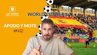 World Cup serie- Ep.1- Apodo y mote