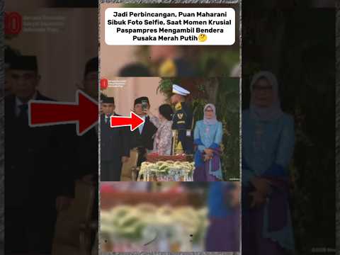 Puan Maharani Sibuk Selfie Saat Paspampres Mengambil Bendera Merah Putih #puanmaharani #upacara