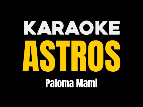 (KARAOKE) Paloma Mami – ASTROS