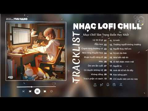 Nhạc Buồn TikTok 2024 - Nhạc Lofi Chill Nhẹ Nhàng Hay - Nhạc Chill Thịnh Hành Nhất TikTok Việt Nam