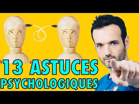 13 Astuces Psychologiques de la Vie Courante