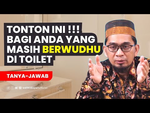Hukum Berwudhu Di Toilet  - Ustadz Adi Hidayat