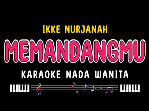 MEMANDANGMU - Karaoke nada wanita [ IKKE NURJANAH ]