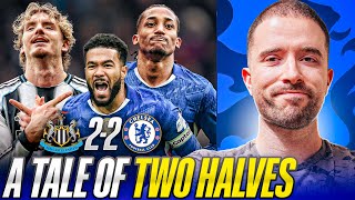 A TALE OF TWO HALVES! WHY DO CHELSEA DO THIS? | NEWCASTLE 2-2 CHELSEA