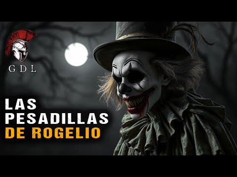 LAS PESADILLAS DE ROGELIO / EL PAYASO DEL INFIERNO / Relato De Terror