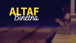 ALTAF - Binetna | بيناتنا (Clip Officiel)