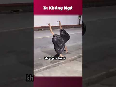 Muôn kiểu người khi gặp bé Na 🐍 #takhongngu