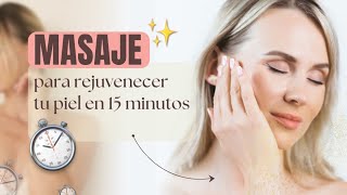 Masaje para rejuvenecer tu piel en 15 minutos  | Masaje Lifting Facial