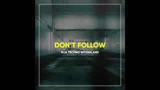Don’t Follow 🔥 Dark Techno DJ Mix 2026  Hypnotic, Driving & Underground Techno - mja