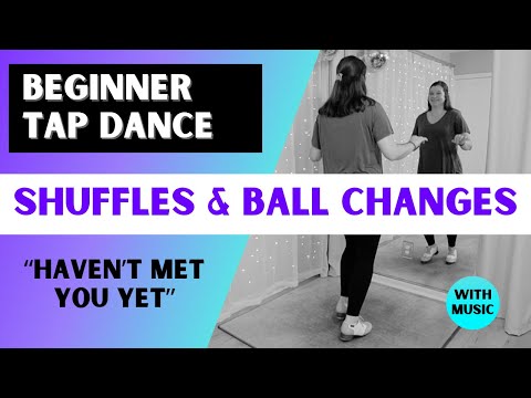 Beginner Tap Dance Steps - SHUFFLES & BALL CHANGES 🩵 "Haven't Met You Yet" 🩵 Michael Bublé