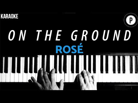 ROSÉ – On the Ground KARAOKE Slowed Acoustic Piano Instrumental COVER LYRICS