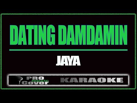 Dating damdamin – JAYA (KARAOKE)