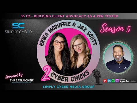 S5 E2: Building Client Advocacy as a Pen Tester | 2 Cyber Chicks (Full Episode)