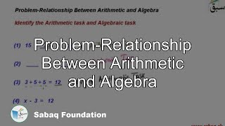 Problem-Relationship Between Arithmetic and Algebra