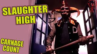 Slaughter High (1986) Carnage Count