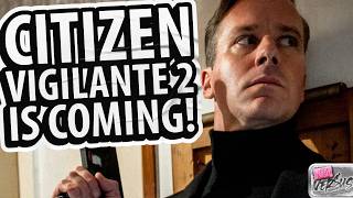 CITIZEN VIGILANTE 2 IS COMING! | Film Threat Versus
