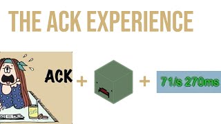 the ack experience