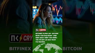 Bitfinex Alpha 207: Bitcoin bước vào giai đoạn "lình xình" nguy hiểm với nhiều yếu tố bất lợi