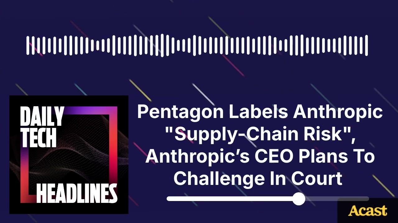 Pentagon Labels Anthropic "Supply-Chain Risk", Anthropic’s CEO Plans To Challenge In Court - DTH