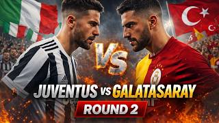JUVENTUS vs GALATASARAY – ROUND 2 🔥 WHO GOES THROUGH?