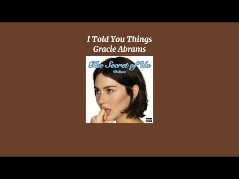 Gracie Abrams - I Told You Things (Sped Up Version)