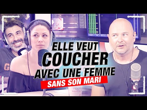 ELLE VEUT COUCHER AVEC UNE FEMME SANS SON MARI !
