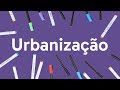 Urbanização e Crescimento Urbano