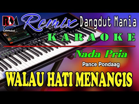 Walau Hati Menangis - Karaoke Dj Mix Dut (Nada Pria) Pance Pondaag