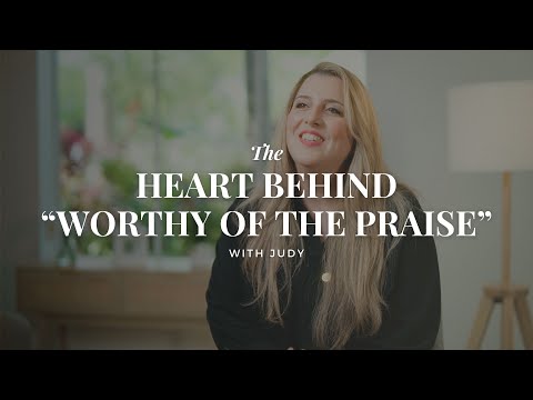 The heart behind "Worthy of the Praise" with Judy - Devotional 4